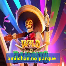 amiichan no parque